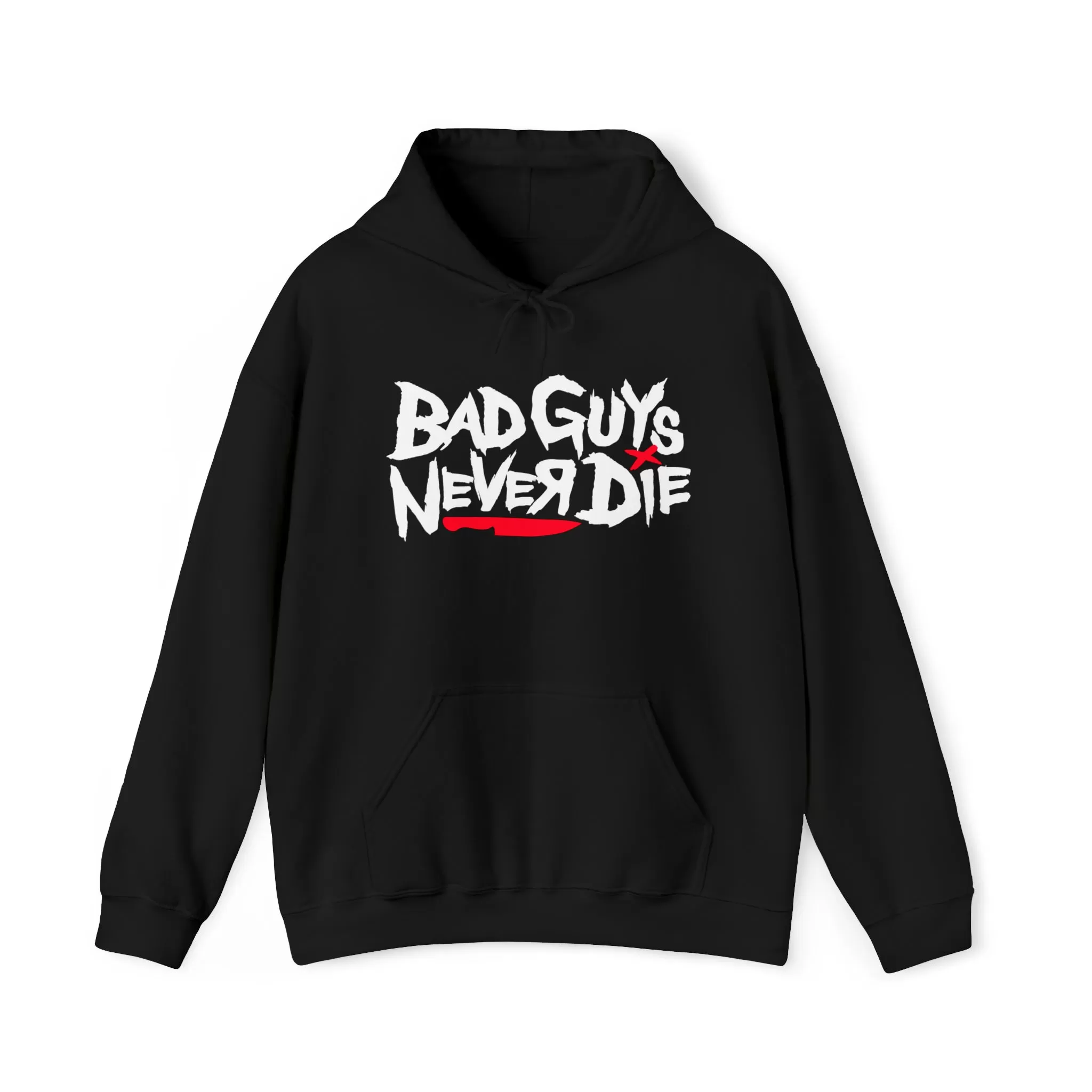 Bad Guys Never Die Pullover Hoodie -Men's/Unisex